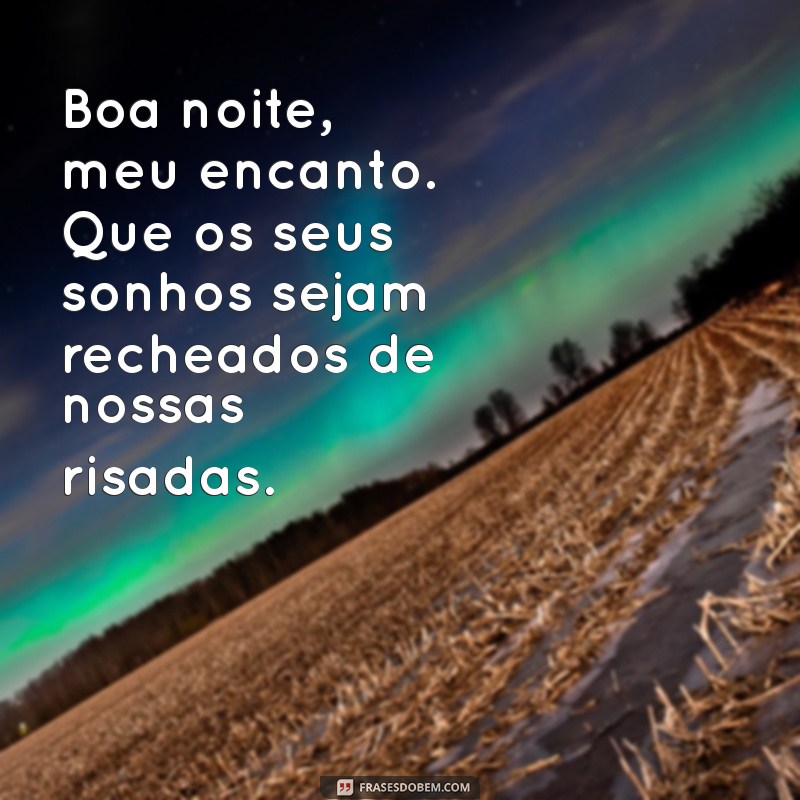 boa noite paquerando Boa noite, meu encanto. Que os seus sonhos sejam recheados de nossas risadas.