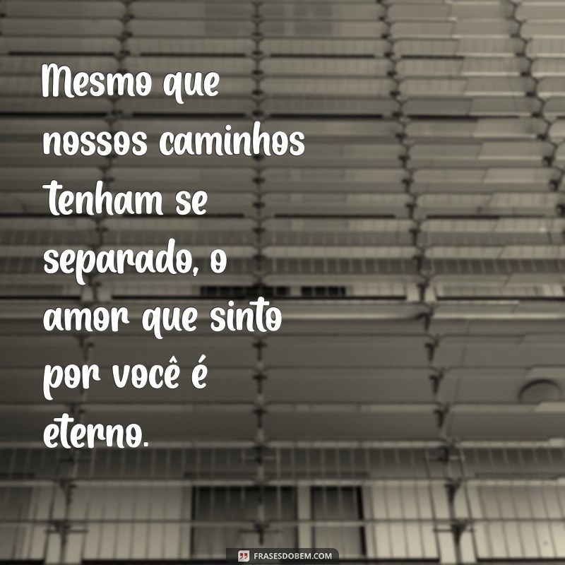 Mensagens Emocionantes para Reconquistar Sua Ex-Namorada que Você Ainda Ama 