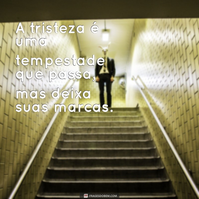 Frases Impactantes para Acompanhar Fotos Tristes: Inspire-se! 