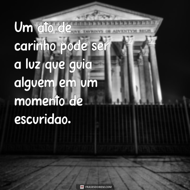 10 Mensagens Inspiradoras sobre Carinho para Aquecer o Coração 