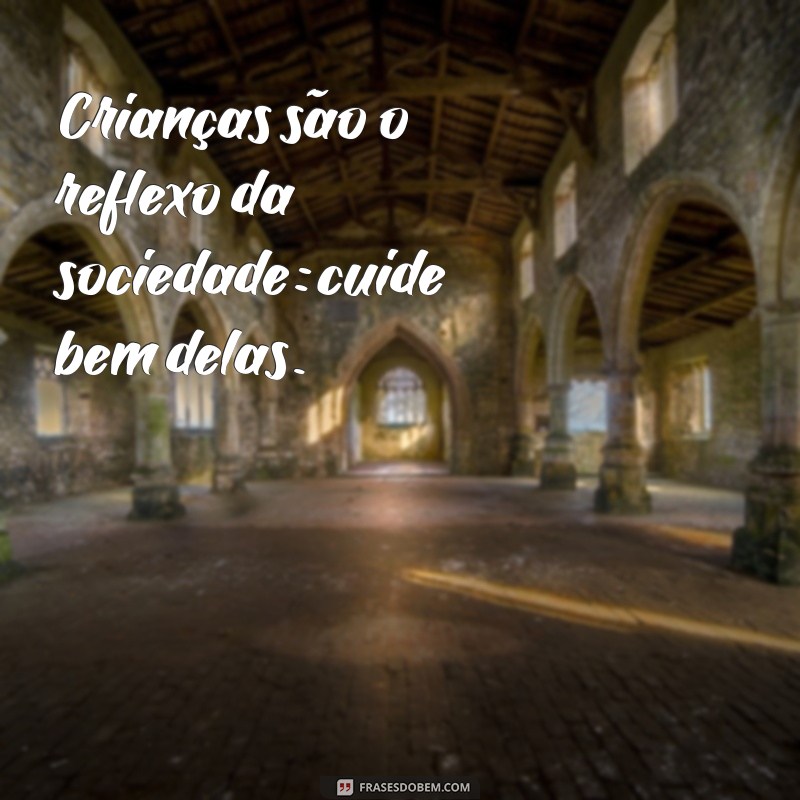 Frases Inspiradoras sobre o Conselho Tutelar: Protegendo Nossas Crianças 