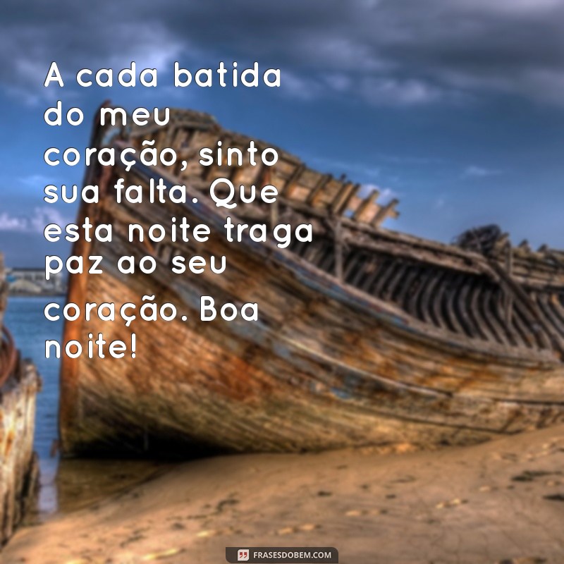 Mensagens de Boa Noite: Envie Carinho e Saudade para Quem Você Ama 