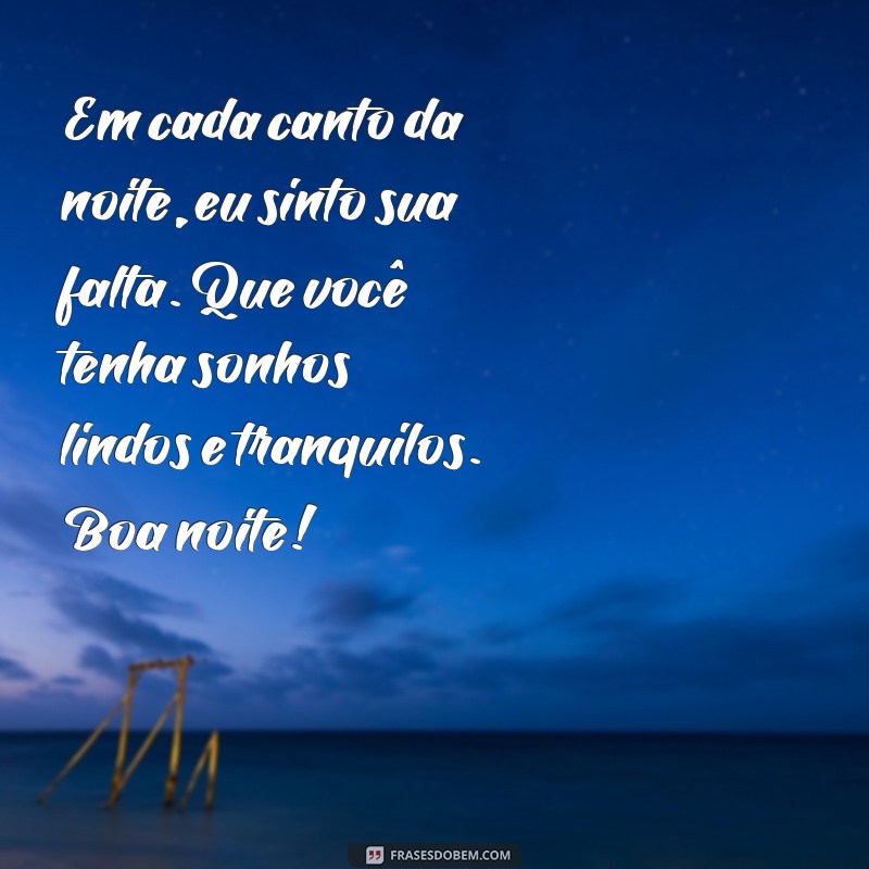 Mensagens de Boa Noite: Envie Carinho e Saudade para Quem Você Ama 