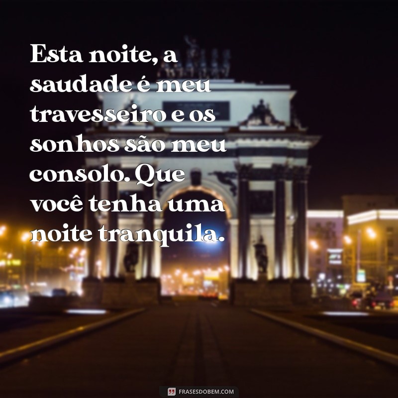 Mensagens de Boa Noite: Envie Carinho e Saudade para Quem Você Ama 