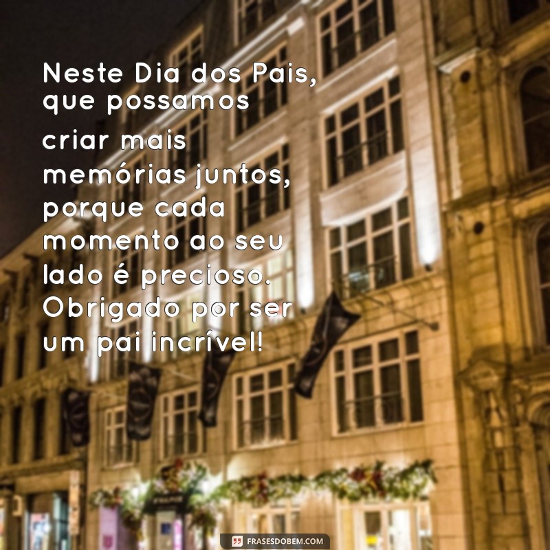 Textos Criativos e Emocionantes para o Dia dos Pais: Inspire-se! 