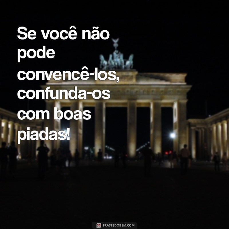 As 10 Mensagens Divertidas que Vão Fazer Você Rir Alto! 