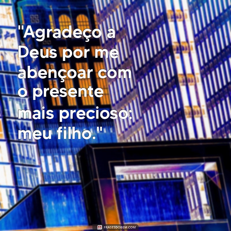 frases de agradecimento a deus pelo filho 