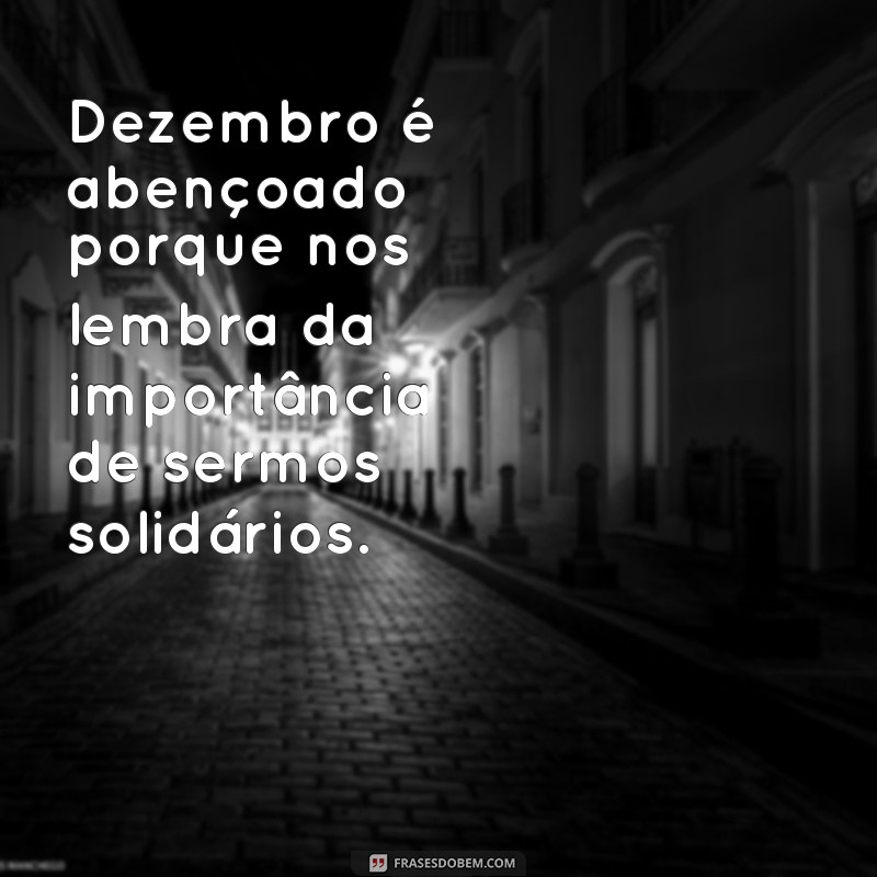 Descubra as melhores frases para um dezembro abençoado: inspire-se e compartilhe! 