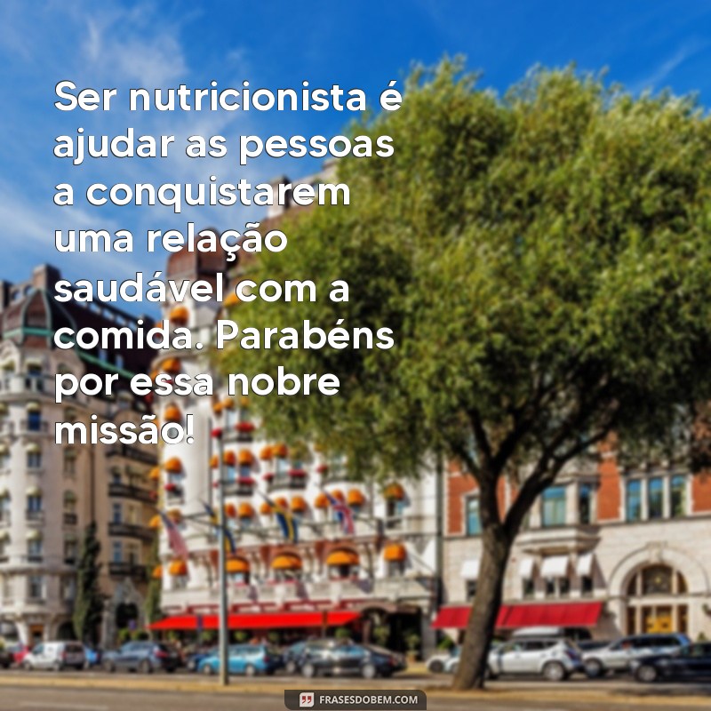 Descubra as melhores frases para celebrar o Dia do Nutricionista! 