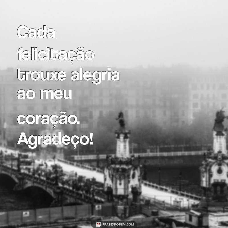 Como Agradecer de Forma Especial: Mensagens de Gratidão pelas Felicitações 