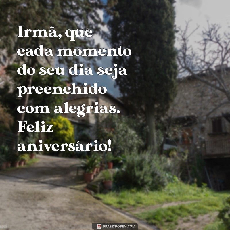 Mensagens de Aniversário Para Irmã: 20 Frases Emocionantes para Celebrar 