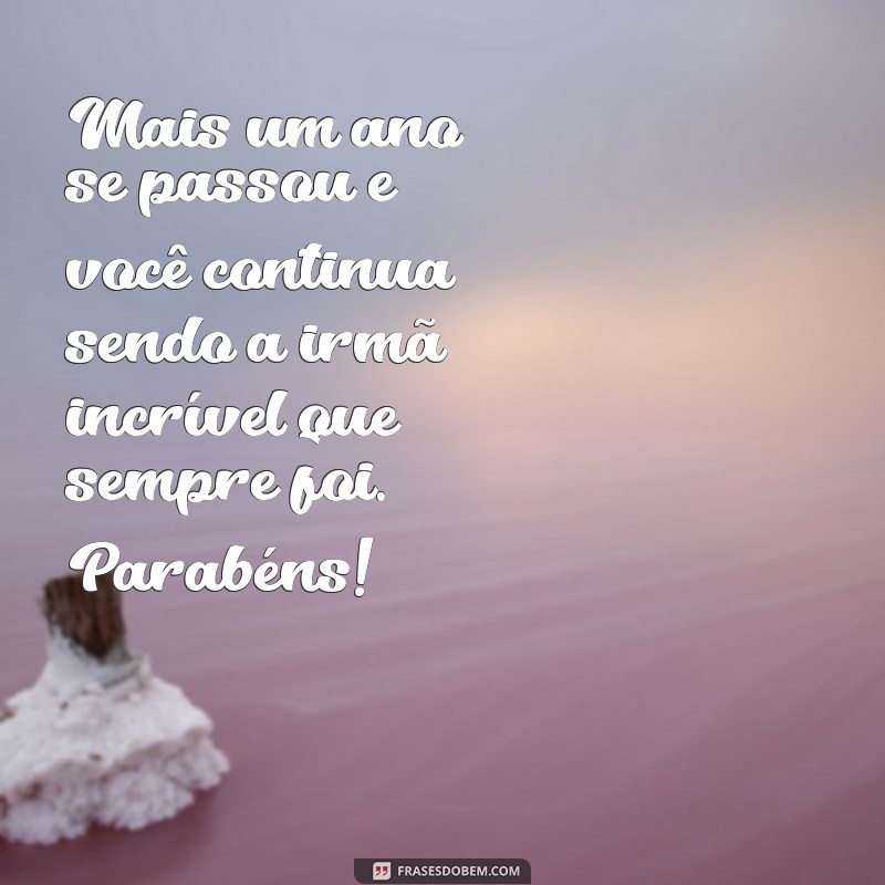 Mensagens de Aniversário Para Irmã: 20 Frases Emocionantes para Celebrar 