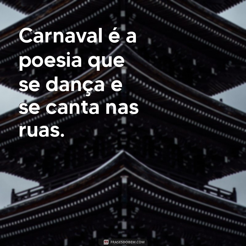 As Melhores Frases para Celebrar o Carnaval com Alegria e Criatividade 