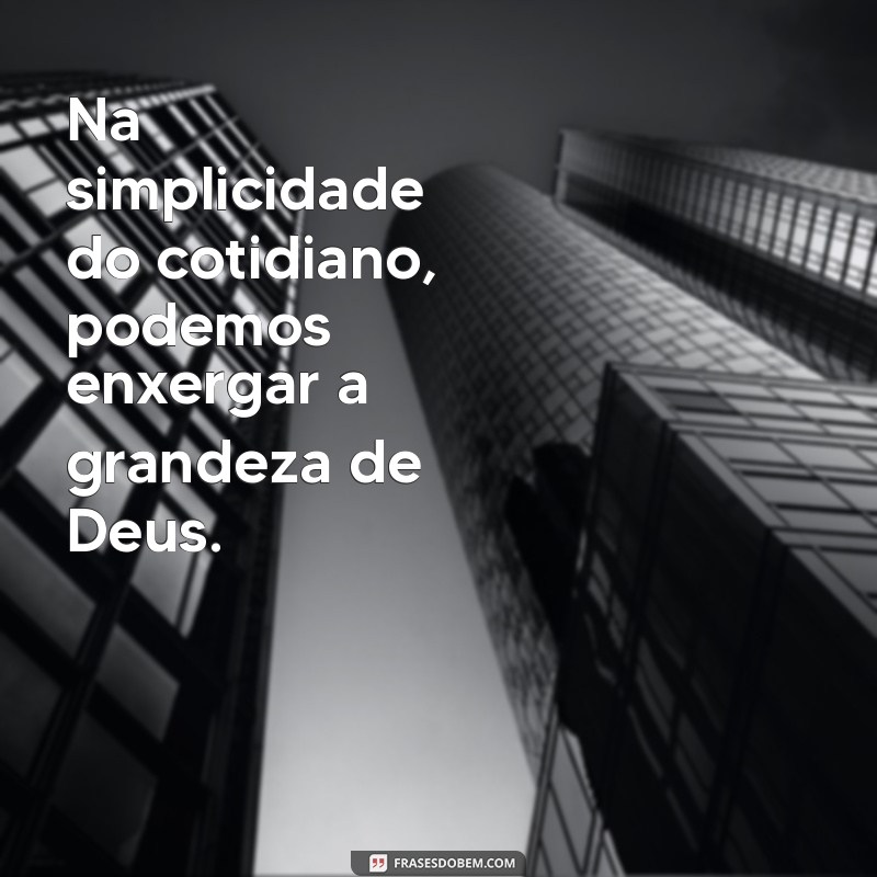 Frases Inspiradoras sobre Deus: Mensagens Bonitas para Refletir e Compartilhar 