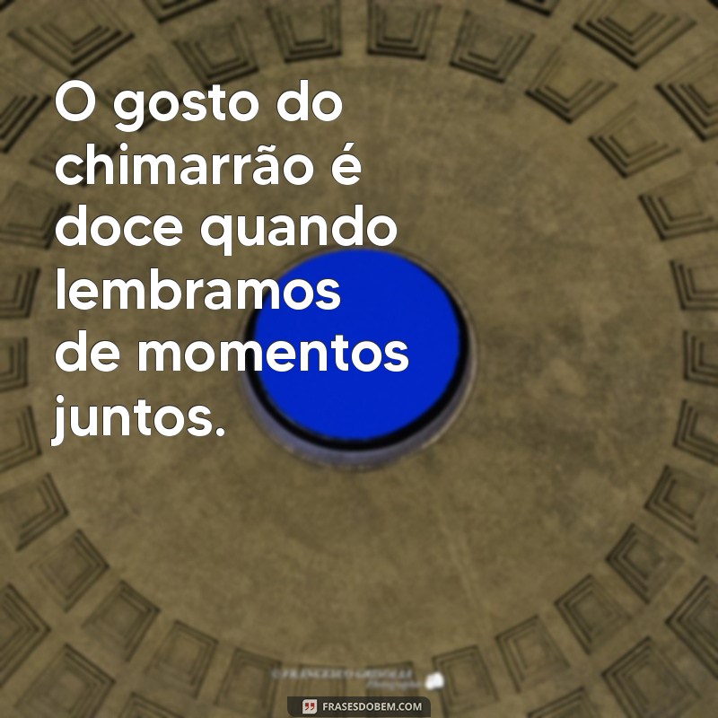 Frases Inspiradoras sobre Chimarrão e Amizade: Celebre Momentos Juntos 