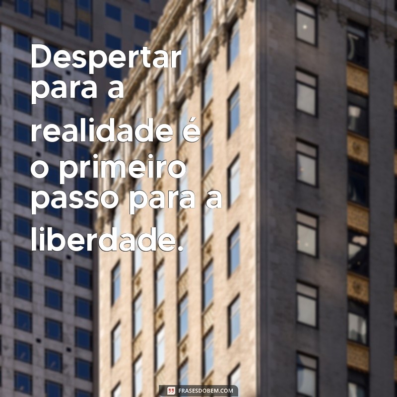 Desperte sua Força: Frases Poderosas para Deixar de Ser Trouxa 