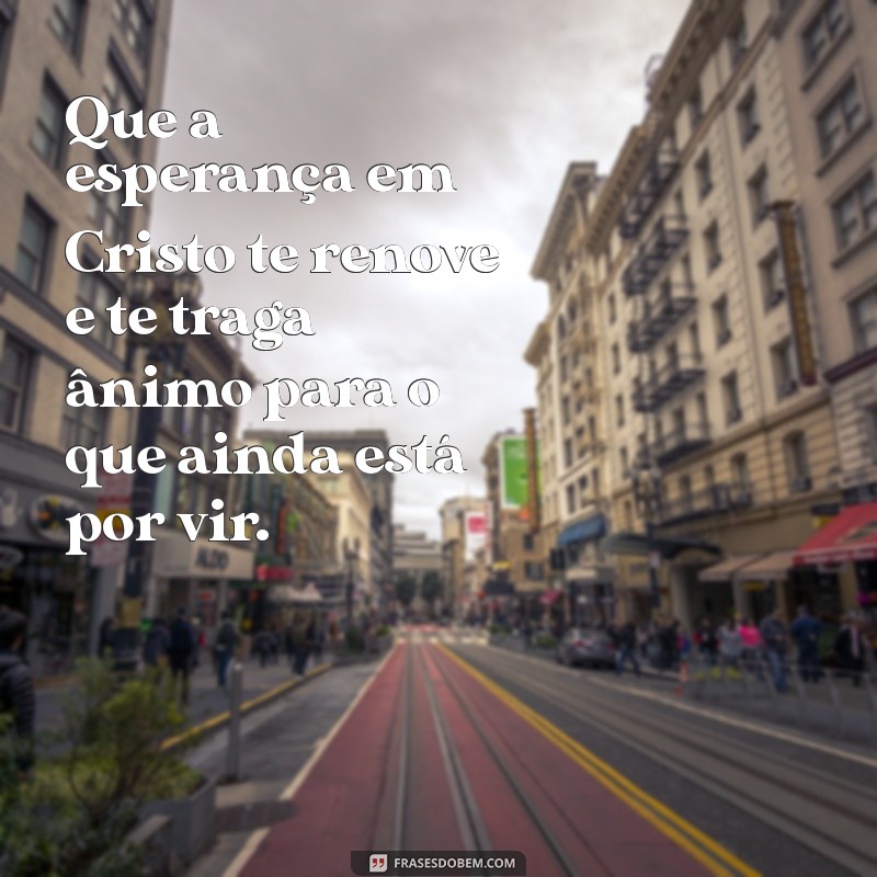 Frases Evangélicas Inspiradoras para uma Boa Tarde 