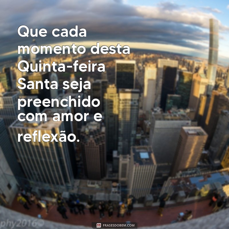 Bom Dia! Mensagens Inspiradoras para a Quinta-feira Santa 