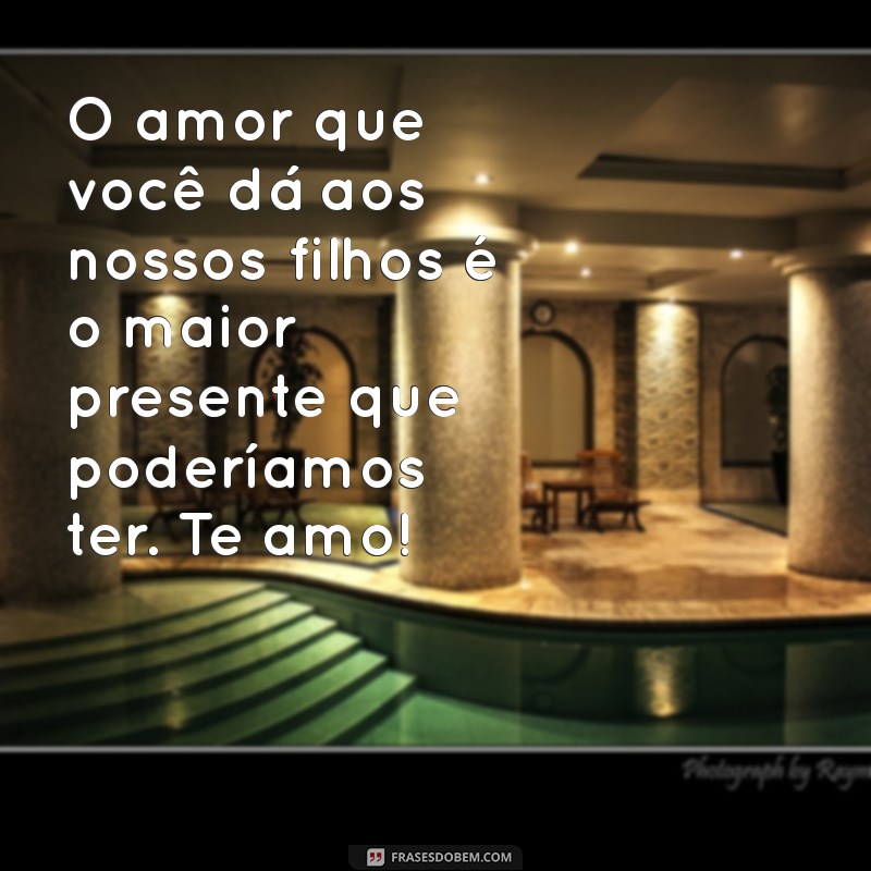 Frases Inspiradoras para Celebrar o Dia dos Pais com Seu Marido 