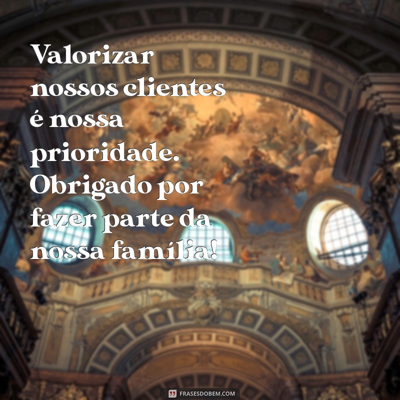 10 Mensagens de Agradecimento ao Cliente para Fortalecer Relacionamentos 