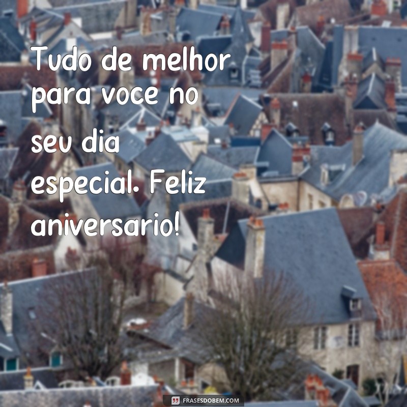 Descubra as melhores frases de feliz aniversário em mensagens curtas 