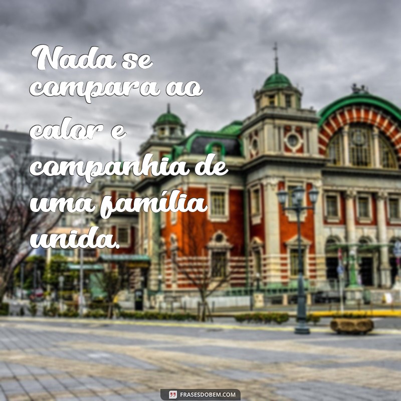 21 Frases Inspiradoras para Celebrar o Dia da Família 