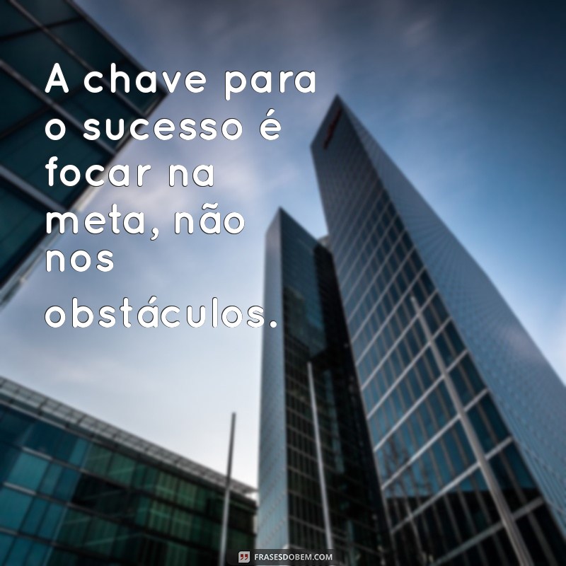 Frases Motivacionais Poderosas para Inspirar seu Dia 