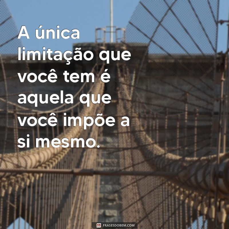 Frases Motivacionais Poderosas para Inspirar seu Dia 