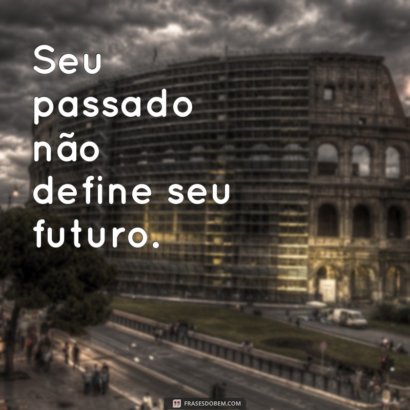 Frases Motivacionais Poderosas para Inspirar seu Dia 