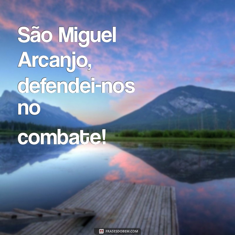 oracao sao miguel São Miguel Arcanjo, defendei-nos no combate!