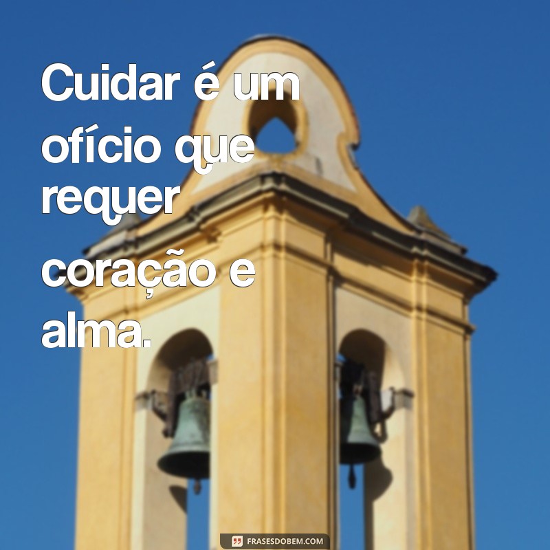 Frases Inspiradoras para Cuidadores de Idosos: Reflexões e Motivação 