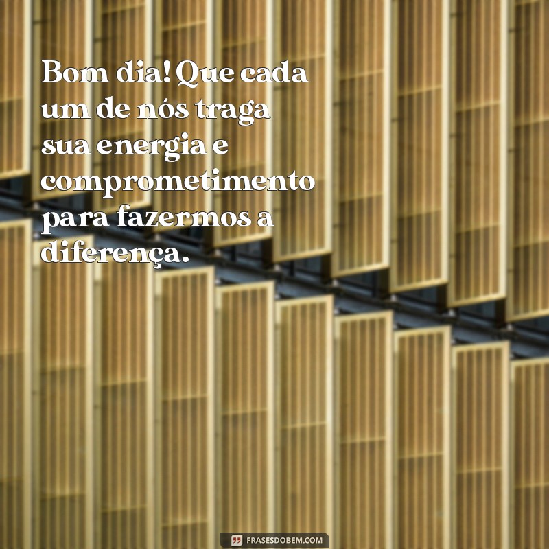 Mensagens de Bom Dia Motivacionais para Inspirar sua Equipe de Trabalho 