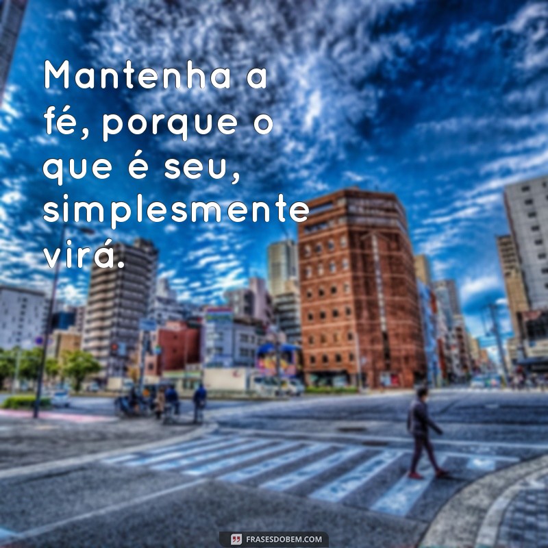 Frases Inspiradoras: Vai Dar Tudo Certo e Motivação para Superar Desafios 