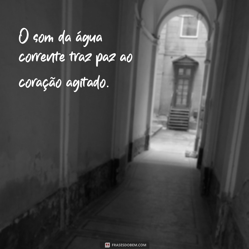 Frases Inspiradoras sobre Água: Reflexões e Mensagens Profundas 