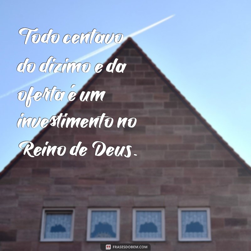 Entenda a Importância do Dízimo e Ofertas: Mensagens Inspiradoras para Sua Vida Espiritual 