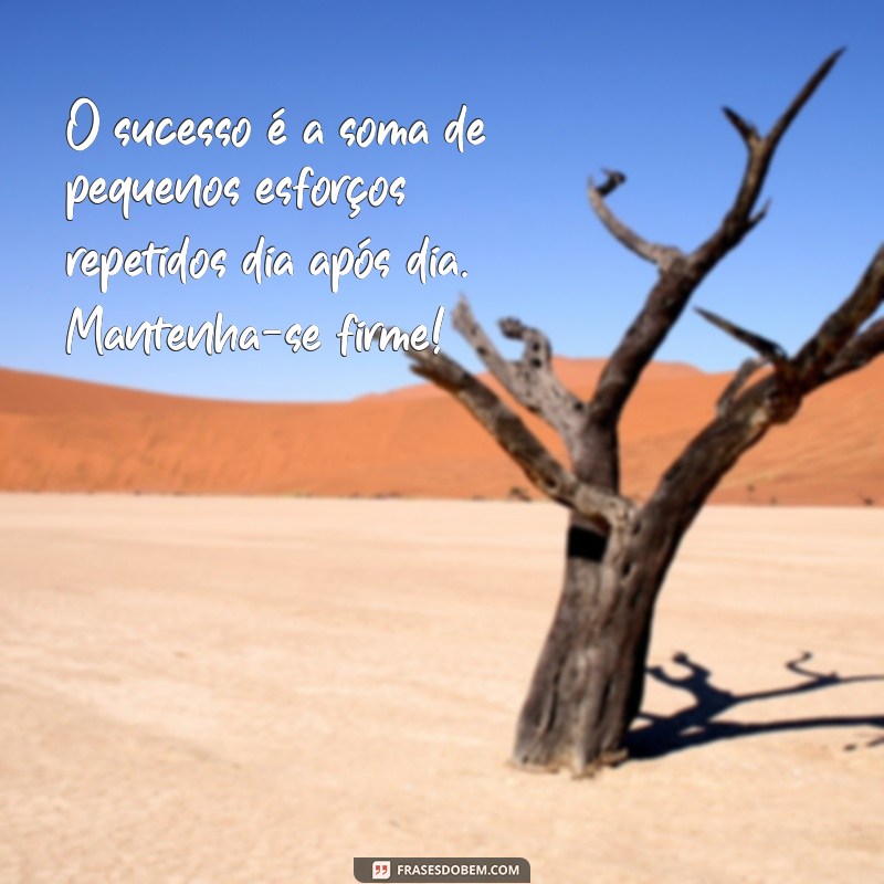 Mensagem Motivacional do Dia: Inspire-se e Transforme Sua Rotina 