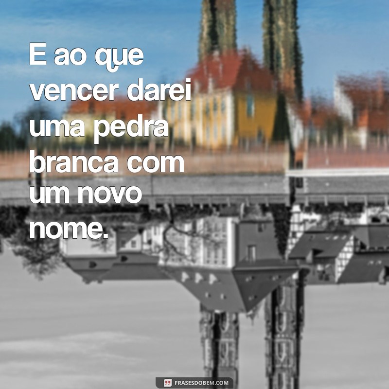 Como a Perseverança Conduz à Vitória: A Promessa de E ao que Vencer Darey 