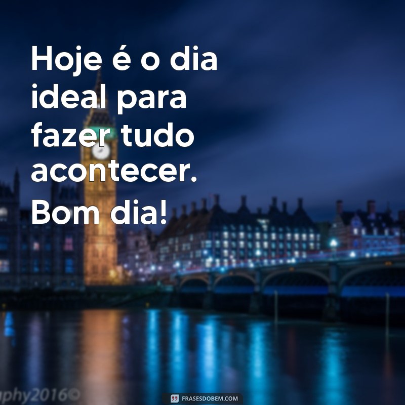 Bom Dia! Mensagens Inspiradoras para Começar o Dia com Positividade 