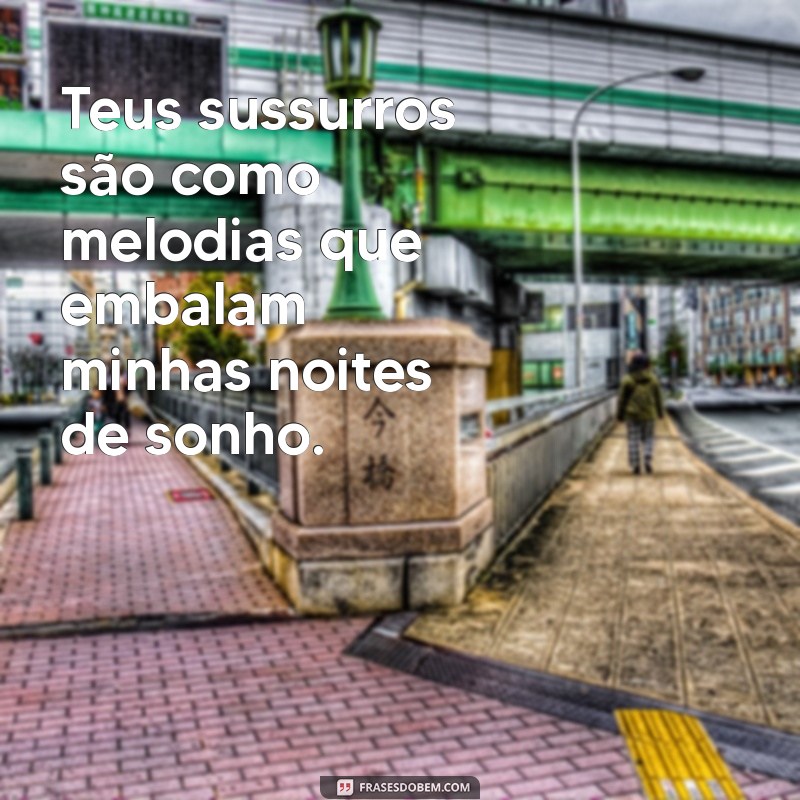 As Melhores Frases Picantes de Amor para Apimentar seu Relacionamento 