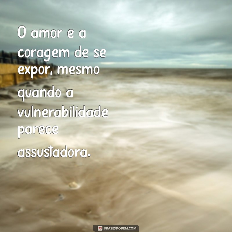 martha medeiros textos novos O amor é a coragem de se expor, mesmo quando a vulnerabilidade parece assustadora.