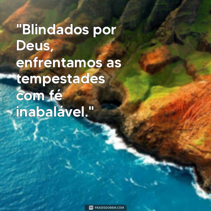 blindados por deus frases 