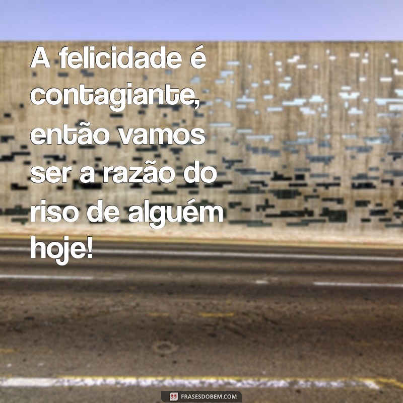 Frases Animadas: Inspire-se com Mensagens que Dão Vida ao Seu Dia! 