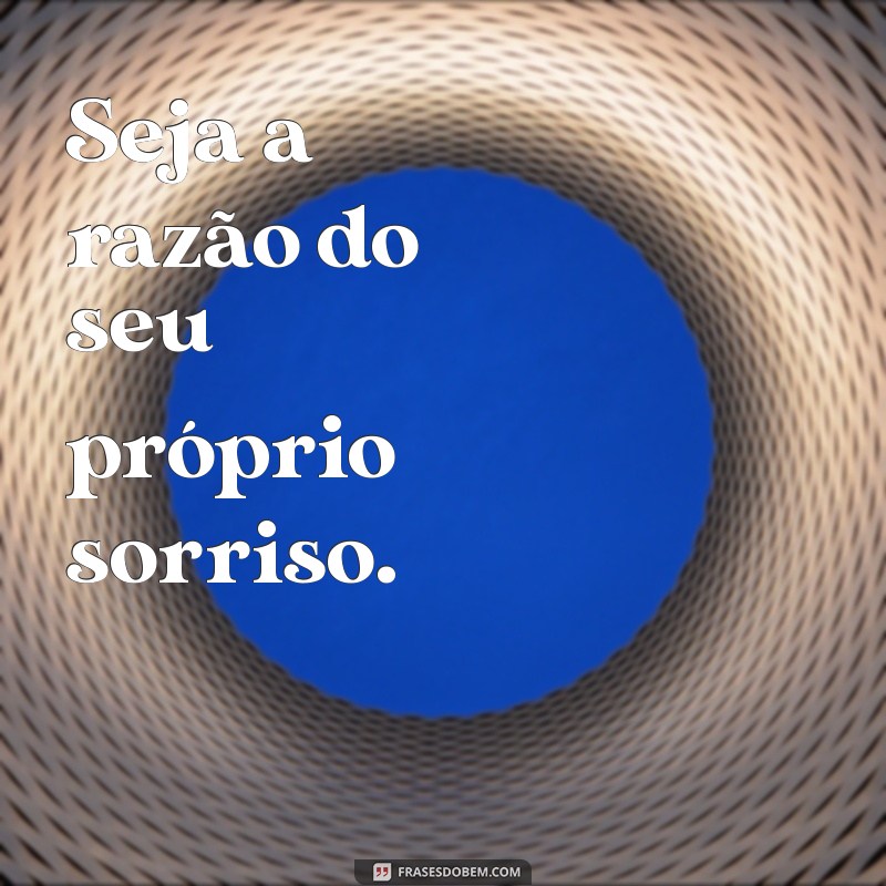 Frases Inspiradoras para Acompanhar Suas Fotos no Instagram e Tumblr 