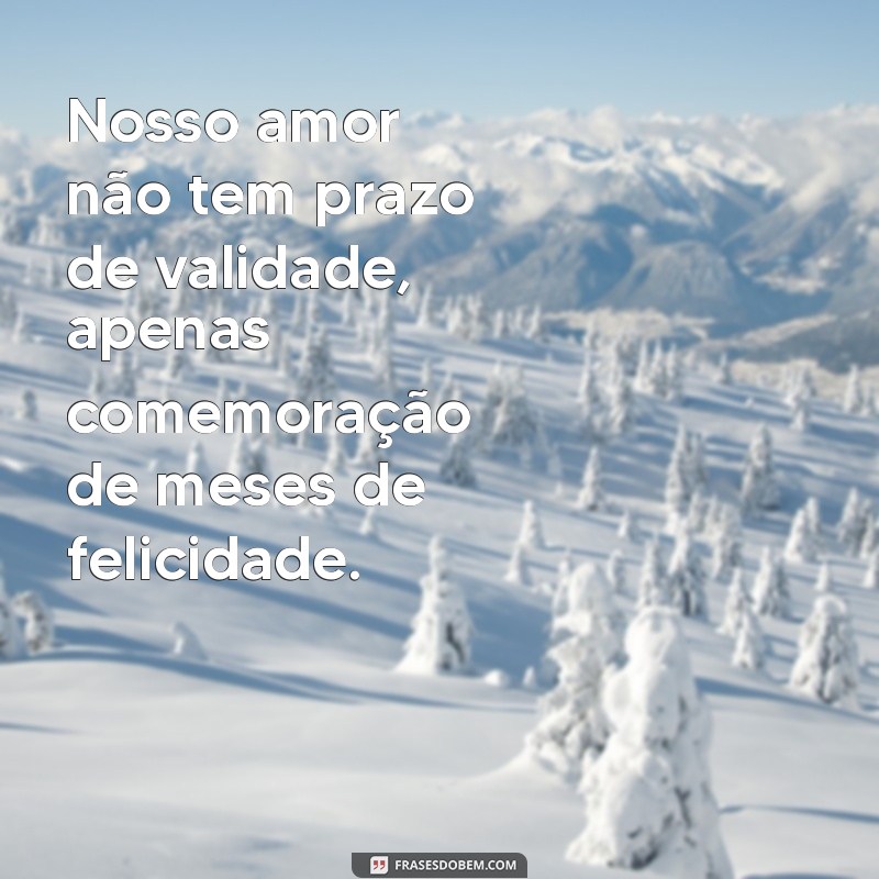 Frases Românticas para Celebrar Meses de Namoro 