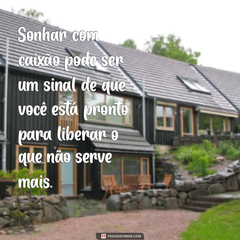 Significado de Sonhar com Caixão Dentro de Casa: Interpretações e Mensagens 