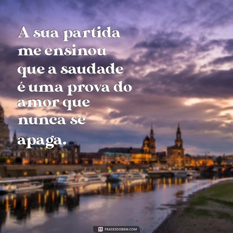 Como Lidar com a Saudade: Reflexões sobre a Partida de Quem Amamos 