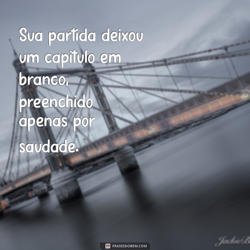 Como Lidar com a Saudade: Reflexões sobre a Partida de Quem Amamos 