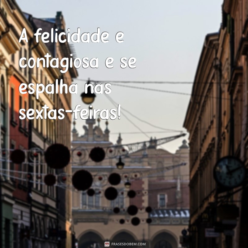 Frases Inspiradoras para Celebrar a Sexta-Feira: Comece o Fim de Semana com Positividade! 