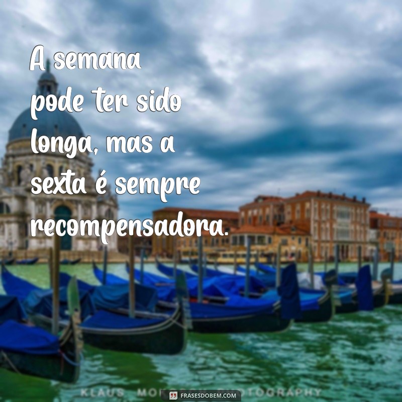 Frases Inspiradoras para Celebrar a Sexta-Feira: Comece o Fim de Semana com Positividade! 