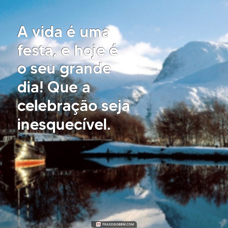 As Melhores Frases para Aniversário: Celebre com Palavras que Encantam 